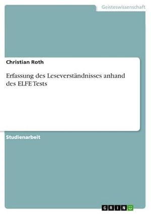 Bild des Verkufers fr Erfassung des Leseverstndnisses anhand des ELFE Tests zum Verkauf von AHA-BUCH GmbH