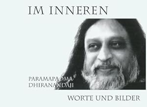 Bild des Verkufers fr Im Inneren : Paramapadma Dhiranandaji Worte und Bilder zum Verkauf von AHA-BUCH GmbH