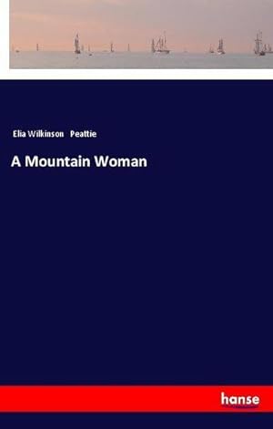 Seller image for A Mountain Woman for sale by AHA-BUCH GmbH
