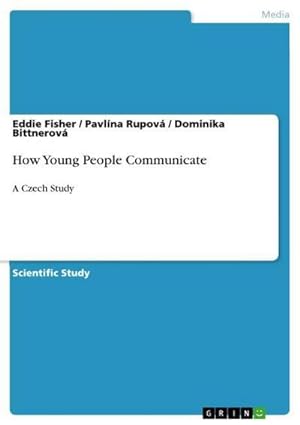 Bild des Verkufers fr How Young People Communicate : A Czech Study zum Verkauf von AHA-BUCH GmbH