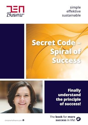 Bild des Verkufers fr Secret Code - Spiral of Success : Finally understand the principle of success! zum Verkauf von AHA-BUCH GmbH