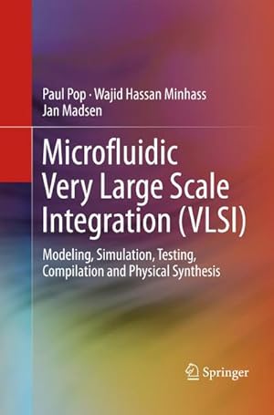 Bild des Verkufers fr Microfluidic Very Large Scale Integration (VLSI) : Modeling, Simulation, Testing, Compilation and Physical Synthesis zum Verkauf von AHA-BUCH GmbH