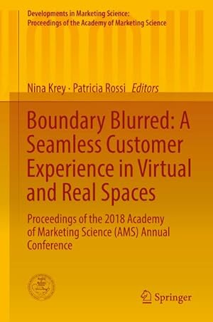 Bild des Verkufers fr Boundary Blurred: A Seamless Customer Experience in Virtual and Real Spaces : Proceedings of the 2018 Academy of Marketing Science (AMS) Annual Conference zum Verkauf von AHA-BUCH GmbH