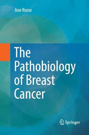 Bild des Verkufers fr The Pathobiology of Breast Cancer zum Verkauf von AHA-BUCH GmbH