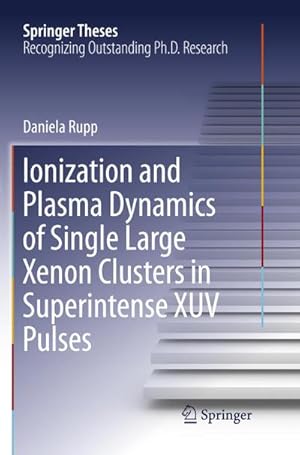 Image du vendeur pour Ionization and Plasma Dynamics of Single Large Xenon Clusters in Superintense XUV Pulses mis en vente par AHA-BUCH GmbH