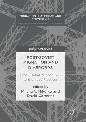 Bild des Verkufers fr Post-Soviet Migration and Diasporas : From Global Perspectives to Everyday Practices zum Verkauf von AHA-BUCH GmbH