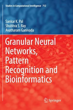 Immagine del venditore per Granular Neural Networks, Pattern Recognition and Bioinformatics venduto da AHA-BUCH GmbH
