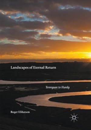 Bild des Verkufers fr Landscapes of Eternal Return : Tennyson to Hardy zum Verkauf von AHA-BUCH GmbH