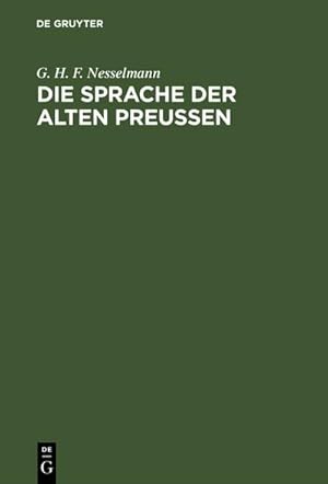 Bild des Verkufers fr Die Sprache der alten Preuen : An ihren Ueberresten erlutert zum Verkauf von AHA-BUCH GmbH