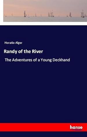 Seller image for Randy of the River : The Adventures of a Young Deckhand for sale by AHA-BUCH GmbH