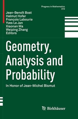 Seller image for Geometry, Analysis and Probability : In Honor of Jean-Michel Bismut for sale by AHA-BUCH GmbH