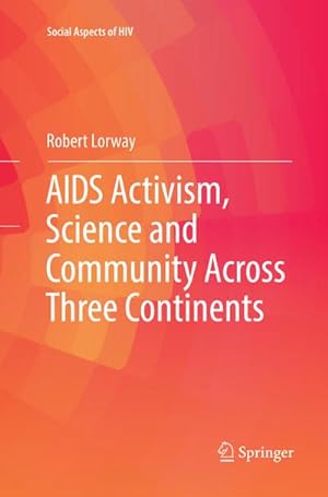 Bild des Verkufers fr AIDS Activism, Science and Community Across Three Continents zum Verkauf von AHA-BUCH GmbH