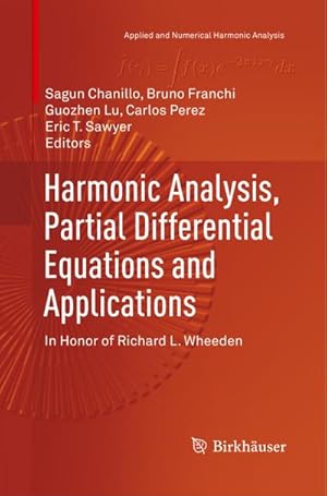 Immagine del venditore per Harmonic Analysis, Partial Differential Equations and Applications : In Honor of Richard L. Wheeden venduto da AHA-BUCH GmbH