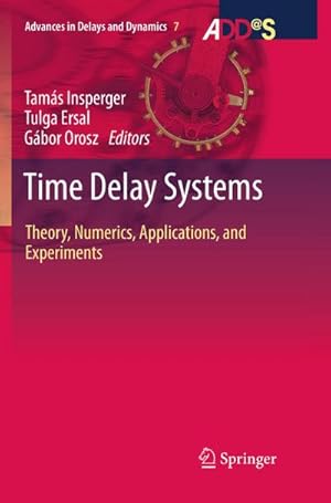 Bild des Verkufers fr Time Delay Systems : Theory, Numerics, Applications, and Experiments zum Verkauf von AHA-BUCH GmbH