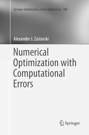 Bild des Verkufers fr Numerical Optimization with Computational Errors zum Verkauf von AHA-BUCH GmbH