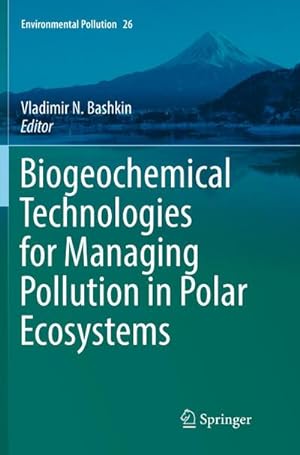 Bild des Verkufers fr Biogeochemical Technologies for Managing Pollution in Polar Ecosystems zum Verkauf von AHA-BUCH GmbH