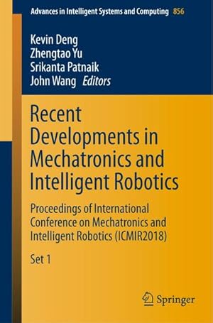 Immagine del venditore per Recent Developments in Mechatronics and Intelligent Robotics : Proceedings of International Conference on Mechatronics and Intelligent Robotics (ICMIR2018) venduto da AHA-BUCH GmbH