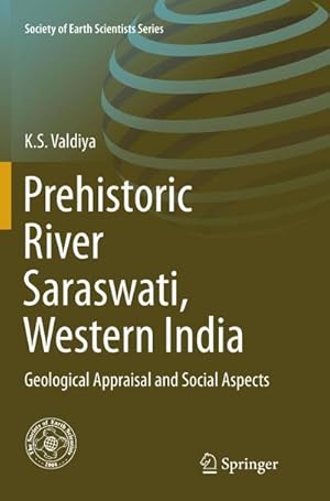 Bild des Verkufers fr Prehistoric River Saraswati, Western India : Geological Appraisal and Social Aspects zum Verkauf von AHA-BUCH GmbH