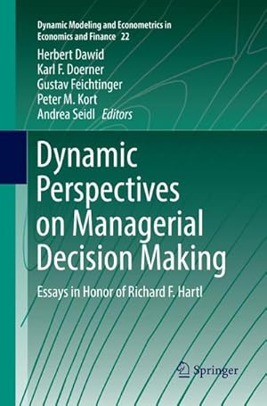 Bild des Verkufers fr Dynamic Perspectives on Managerial Decision Making : Essays in Honor of Richard F. Hartl zum Verkauf von AHA-BUCH GmbH