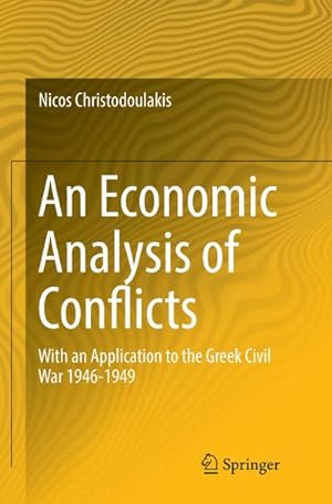 Bild des Verkufers fr An Economic Analysis of Conflicts : With an Application to the Greek Civil War 1946-1949 zum Verkauf von AHA-BUCH GmbH