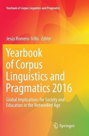 Bild des Verkufers fr Yearbook of Corpus Linguistics and Pragmatics 2016 : Global Implications for Society and Education in the Networked Age zum Verkauf von AHA-BUCH GmbH