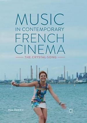 Bild des Verkufers fr Music in Contemporary French Cinema : The Crystal-Song zum Verkauf von AHA-BUCH GmbH