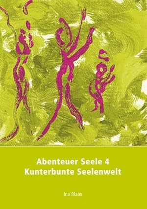 Bild des Verkufers fr Abenteuer Seele 4 : Kunterbunte Seelenwelt zum Verkauf von AHA-BUCH GmbH