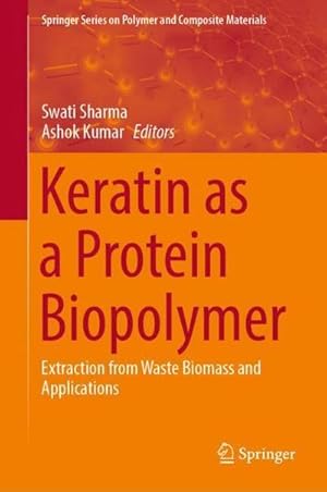 Bild des Verkufers fr Keratin as a Protein Biopolymer : Extraction from Waste Biomass and Applications zum Verkauf von AHA-BUCH GmbH