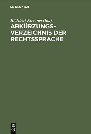 Bild des Verkufers fr Abkrzungsverzeichnis der Rechtssprache : Auf der Grundlage der fr den Bundesgerichtshof geltenden Abkrzungsregeln zum Verkauf von AHA-BUCH GmbH