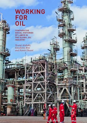 Bild des Verkufers fr Working for Oil : Comparative Social Histories of Labor in the Global Oil Industry zum Verkauf von AHA-BUCH GmbH