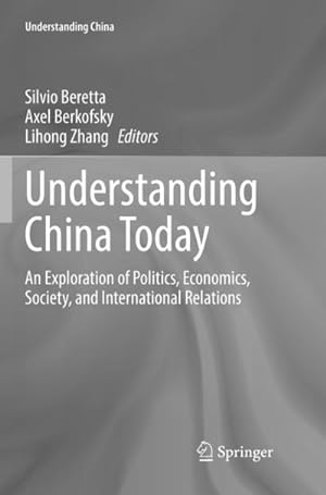 Seller image for Understanding China Today : An Exploration of Politics, Economics, Society, and International Relations for sale by AHA-BUCH GmbH