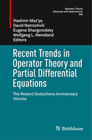 Seller image for Recent Trends in Operator Theory and Partial Differential Equations : The Roland Duduchava Anniversary Volume for sale by AHA-BUCH GmbH
