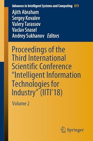 Immagine del venditore per Proceedings of the Third International Scientific Conference Intelligent Information Technologies for Industry (IITI18) : Volume 2 venduto da AHA-BUCH GmbH