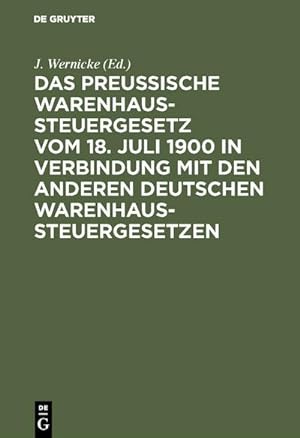Bild des Verkufers fr Das Preussische Warenhaussteuergesetz vom 18. Juli 1900 in Verbindung mit den anderen deutschen Warenhaussteuergesetzen zum Verkauf von AHA-BUCH GmbH