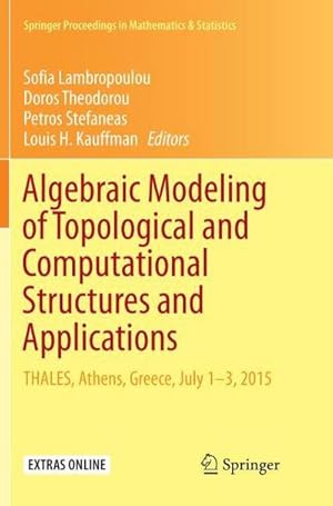 Imagen del vendedor de Algebraic Modeling of Topological and Computational Structures and Applications : THALES, Athens, Greece, July 1-3, 2015 a la venta por AHA-BUCH GmbH