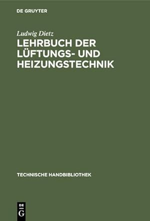 Bild des Verkufers fr Lehrbuch der Lftungs- und Heizungstechnik : Mit Einschluss der wichtigsten Untersuchungs-Verfahren zum Verkauf von AHA-BUCH GmbH