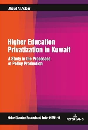 Seller image for Higher Education Privatization in Kuwait : A Study in the Processes of Policy Production for sale by AHA-BUCH GmbH