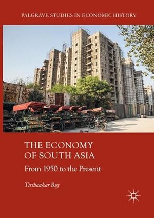 Bild des Verkufers fr The Economy of South Asia : From 1950 to the Present zum Verkauf von AHA-BUCH GmbH