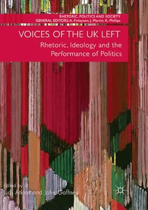 Bild des Verkufers fr Voices of the UK Left : Rhetoric, Ideology and the Performance of Politics zum Verkauf von AHA-BUCH GmbH