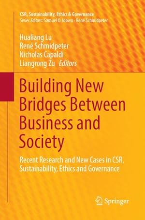 Immagine del venditore per Building New Bridges Between Business and Society : Recent Research and New Cases in CSR, Sustainability, Ethics and Governance venduto da AHA-BUCH GmbH