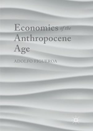 Bild des Verkufers fr Economics of the Anthropocene Age zum Verkauf von AHA-BUCH GmbH