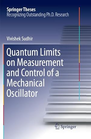 Seller image for Quantum Limits on Measurement and Control of a Mechanical Oscillator for sale by AHA-BUCH GmbH