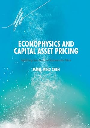 Bild des Verkufers fr Econophysics and Capital Asset Pricing : Splitting the Atom of Systematic Risk zum Verkauf von AHA-BUCH GmbH