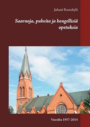 Seller image for Saarnoja, puheita ja hengellisi opetuksia : Vuosilta 1957-2014 for sale by AHA-BUCH GmbH