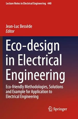 Bild des Verkufers fr Eco-design in Electrical Engineering : Eco-friendly Methodologies, Solutions and Example for Application to Electrical Engineering zum Verkauf von AHA-BUCH GmbH