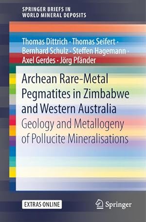 Bild des Verk�ufers f�r Archean Rare-Metal Pegmatites in Zimbabwe and Western Australia : Geology and Metallogeny of Pollucite Mineralisations zum Verkauf von AHA-BUCH GmbH