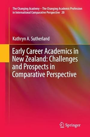 Bild des Verkufers fr Early Career Academics in New Zealand: Challenges and Prospects in Comparative Perspective zum Verkauf von AHA-BUCH GmbH