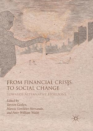 Immagine del venditore per From Financial Crisis to Social Change : Towards Alternative Horizons venduto da AHA-BUCH GmbH