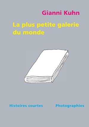 Bild des Verkufers fr La plus petite galerie du monde : Histoires courtes / Photographies zum Verkauf von AHA-BUCH GmbH