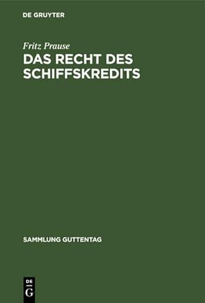 Seller image for Das Recht des Schiffskredits : Unter besonderer Bercksichtigung des Schiffsregisterwesens zusammengestellt und erlutert for sale by AHA-BUCH GmbH